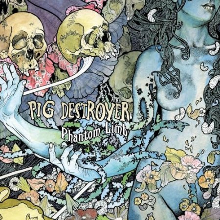 Pig Destroyer - Phantom Limb