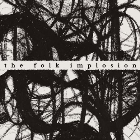 The Folk Implosion Folk Implosion - Walk Thru Me
