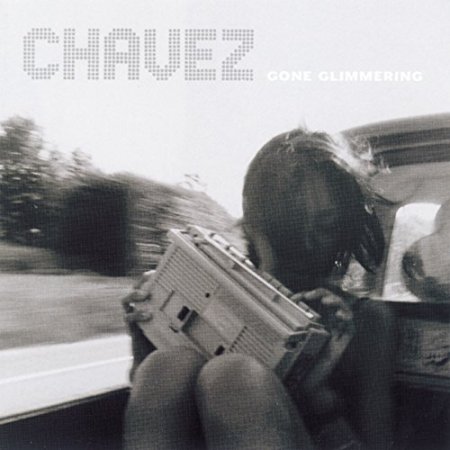 Chavez - Gone Glimmering