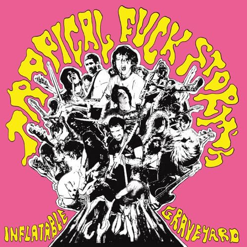 Tropical Fuck Storm - Tropical Fuck Storm's Inflatable Graveyard