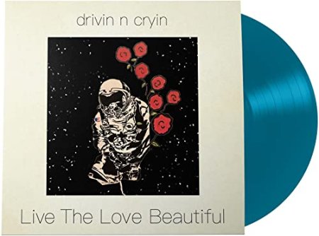 Drivin N' Cryin - Live The Love Beautiful