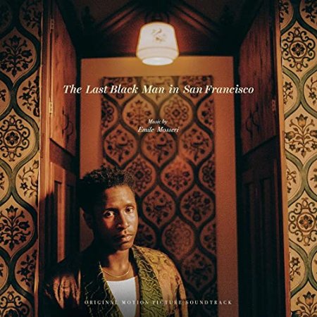 Emile Mosseri - The Last Black Man In San Francisco