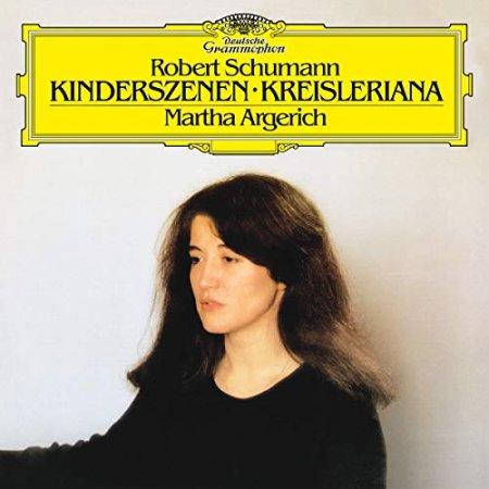Martha Argerich - Schumann: Kinderszenen, Op. 15; Kreisleriana, Op. 16