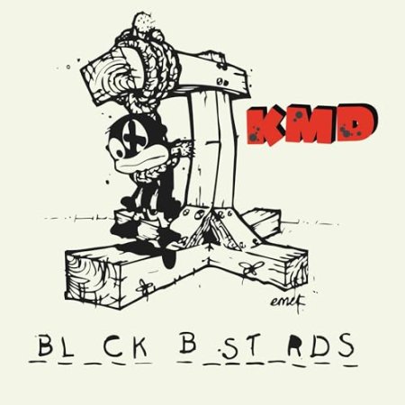 Kmd - Black Bastards