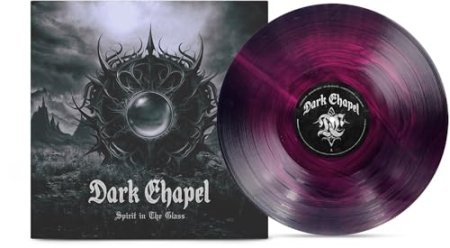 Dark Chapel - Spirit In The Glass
