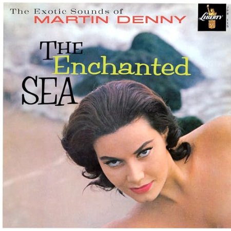 Martin Denny - The Enchanted Sea