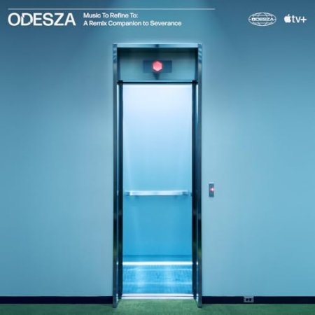 Odesza - Music To Refine To: A Remix Companion To Severance