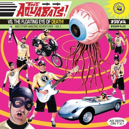 The Aquabats! - The Aquabats Vs. The Floating Eye Of Death!