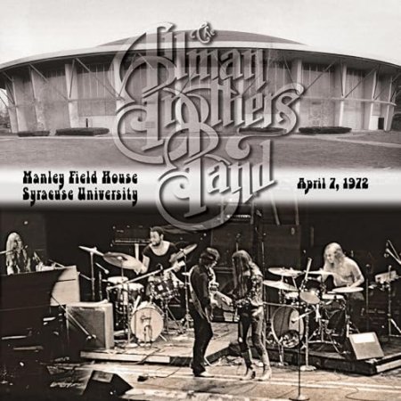 Allman Brothers Band - Manley Field House Syracuse University April 7, 1972