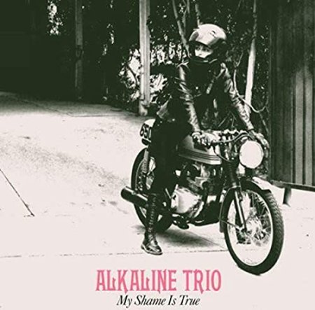 Alkaline Trio - MY SHAME IS TRUE