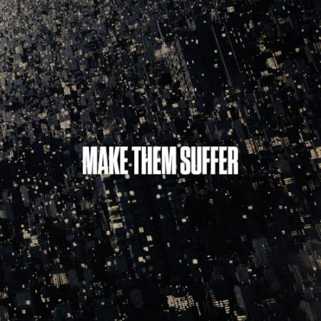 Make Them Suffer - Make Them Suffer
