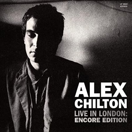Alex Chilton - Live In London: Encore Edition
