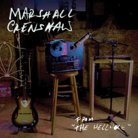 Marshall Crenshaw - From The Hellhole