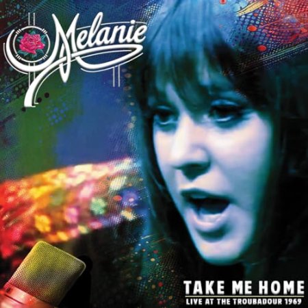 Melanie - Take Me Home - Live At The Troubadour 1969