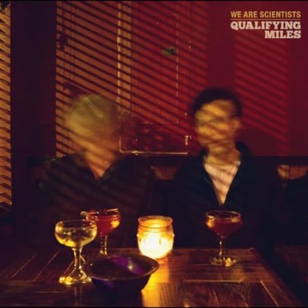 We Are Scientists - Qualifying Miles