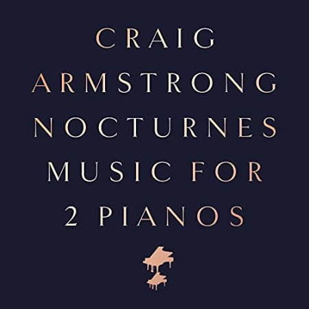 Craig Armstrong - Nocturnes - Music for Two Pianos
