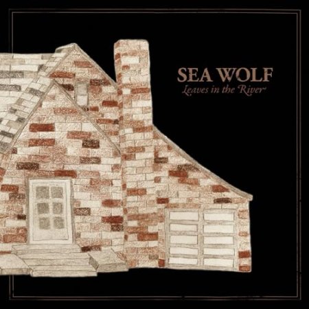 Sea Wolf - Leaves in the River