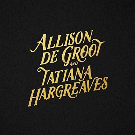 Allison De Groot & Tatiana Hargreaves - Allison De Groot & Tatiana Hargreaves