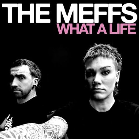 The Meffs - What a Life