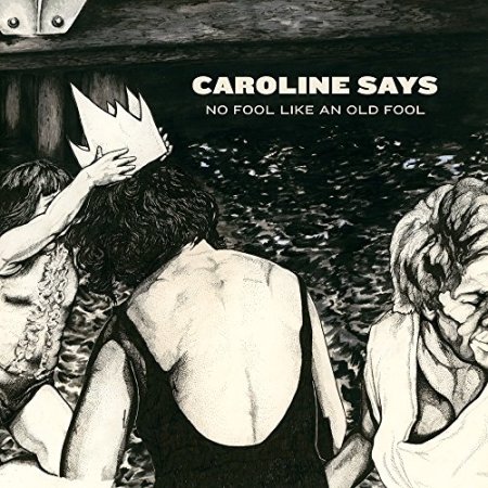 Caroline Says - Noo Fool Like An Old Fool