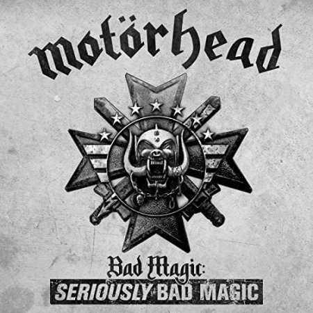 Motörhead - Bad Magic: SERIOUSLY BAD MAGIC