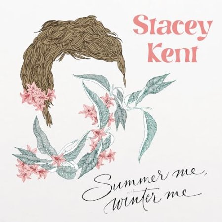 Stacy Kent - Summer Me Winter Me
