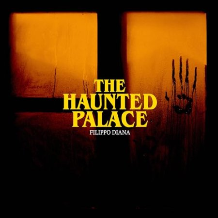 Filippo Diana - The Haunted Palace