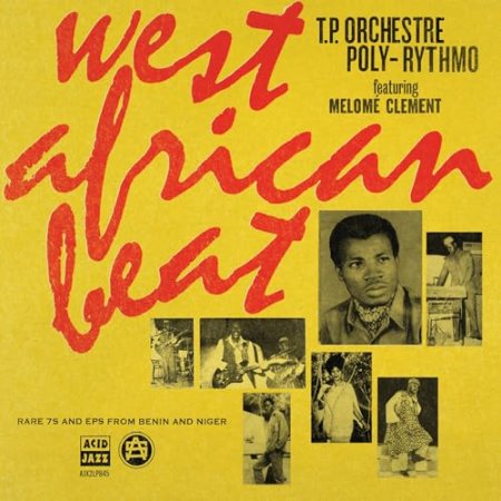 T.p. Orchestre Poly-rythmo - West African Beat: Rare 7S and Eps From Benin and Niger