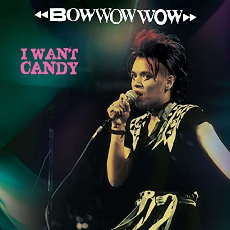 Bow Wow Wow - I Want Candy