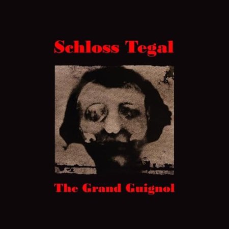 Schloss Tegal - Grand Guignol