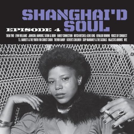 Various - Shanghai'd Soul: Episode 4