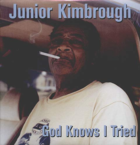 Junior Kimbrough - God Knows I Tried