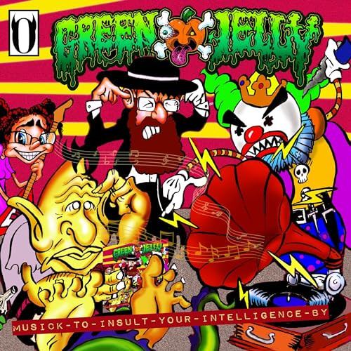 Green Jelly - Musick To Insult Your Intelligence By