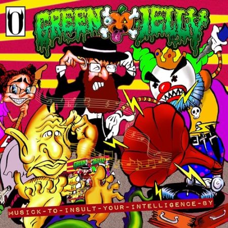 Green Jelly - Musick To Insult Your Intelligence By
