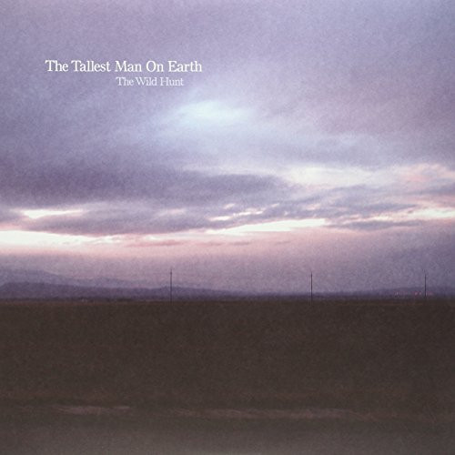 The Tallest Man on Earth - WILD HUNT
