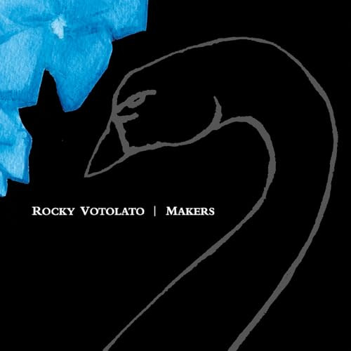 Rocky Votolato - Makers (20th Anniversary)