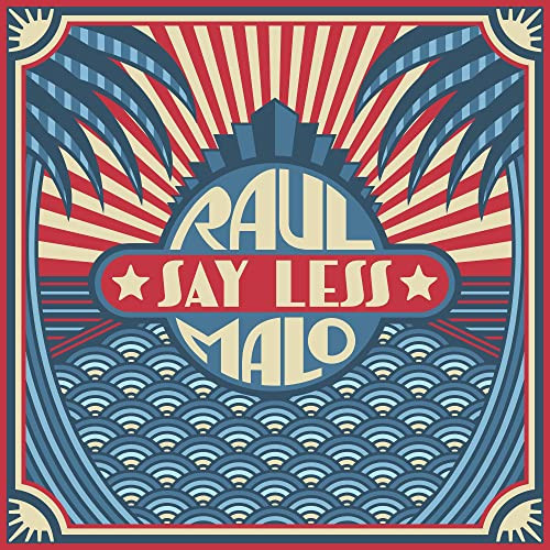 Raul Malo - Say Less