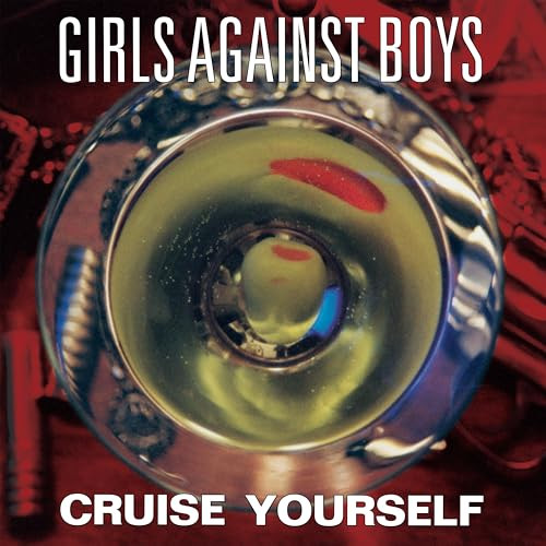 Girls Against Boys - Cruise Yourself