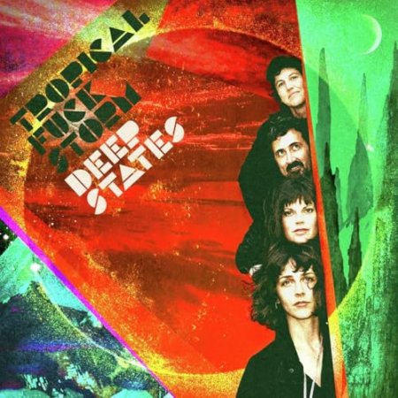 Tropical Fuck Storm - Deep States