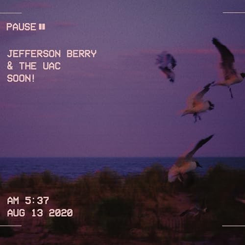 Jefferson Berry & the UAC - Soon!
