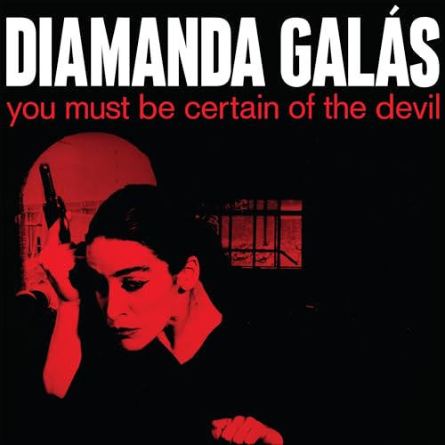 Diamanda Galás - You Must Be Certain of the Devil