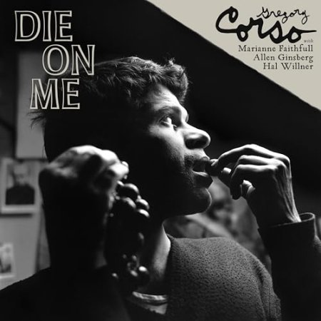 Gregory Corso - Die on Me