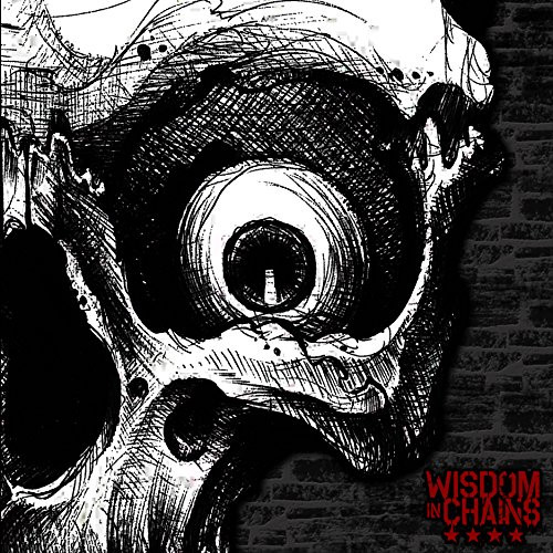 WISDOM IN CHAINS - Nothing In Nature Respects Weakness
