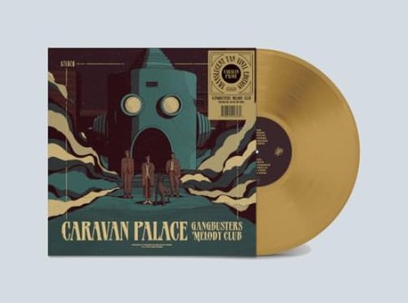 Caravan Palace - Gangbusters Melody Club