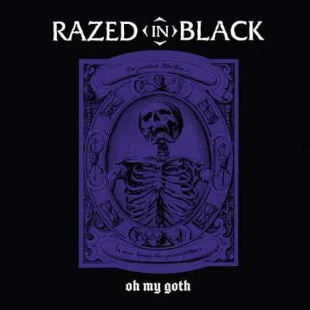 Razed in Black - Oh My Goth!