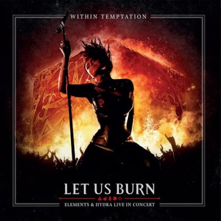 Within Temptation - Let Us Burn: Elements & Hydra Live in Concert