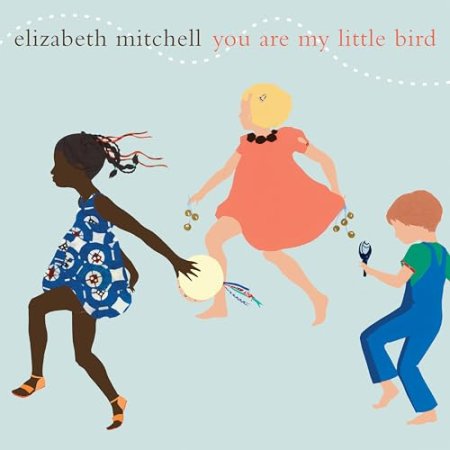 Elizabeth Mitchell - You Are My Little Bird