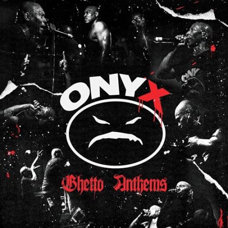 Onyx - Ghetto Anthems