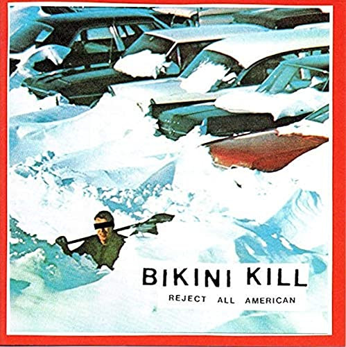 BIKINI KILL - Reject All American