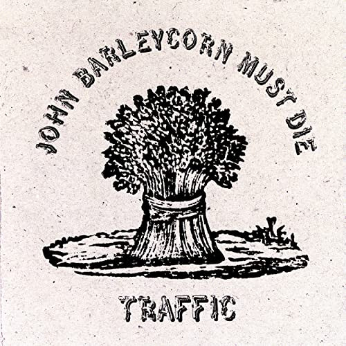 Traffic - John Barleycorn Must Die